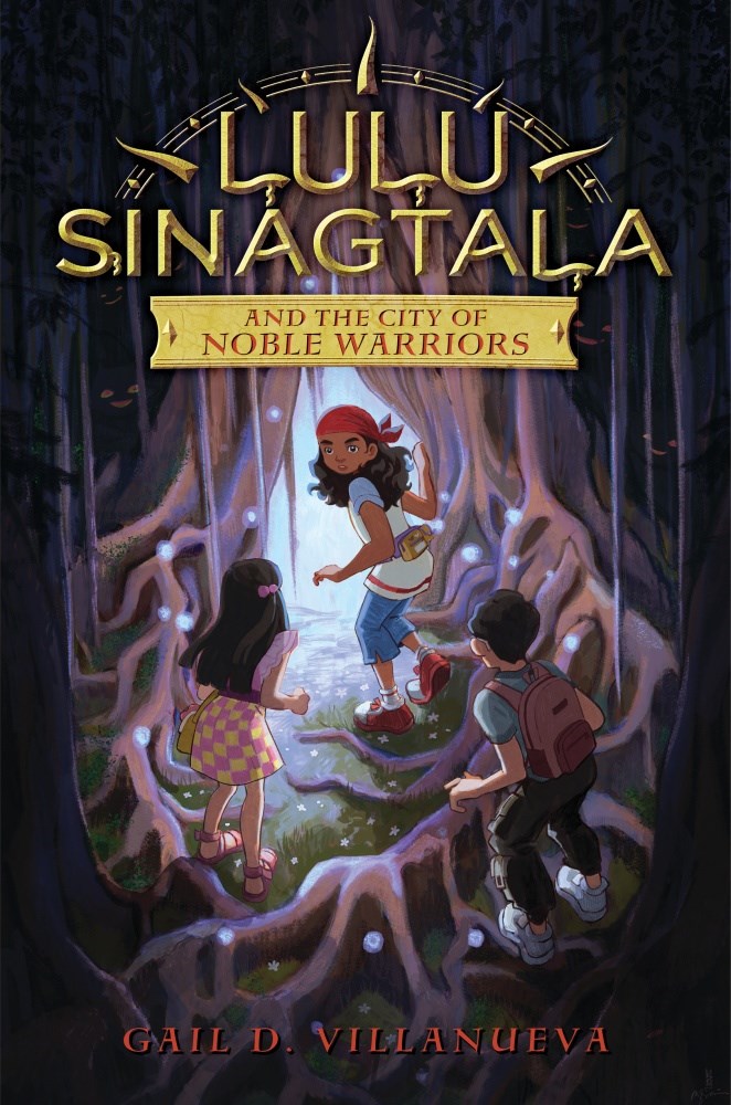 Book cover of 'Lulu Sinagtala and the City of Noble Warriors' with three characters in a forest setting.