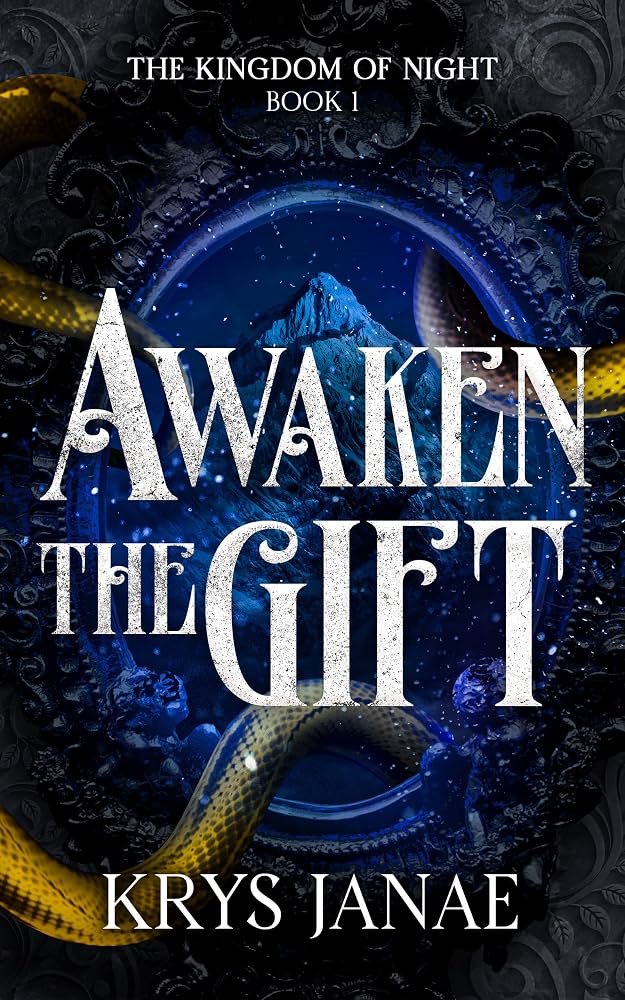 Book cover of Awaken the Gift by Krys Janae The Kingdom of Night Book 1. The background is an elaborate framed photo of a mountain, with a snake twirled in and out of the frame.