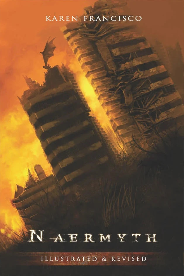 Book cover for 'Naermyth: Illustrated & Revised' by Karen Francisco, featuring a dramatic fantasy illustration of ruined stone towers in orange and brown tones.